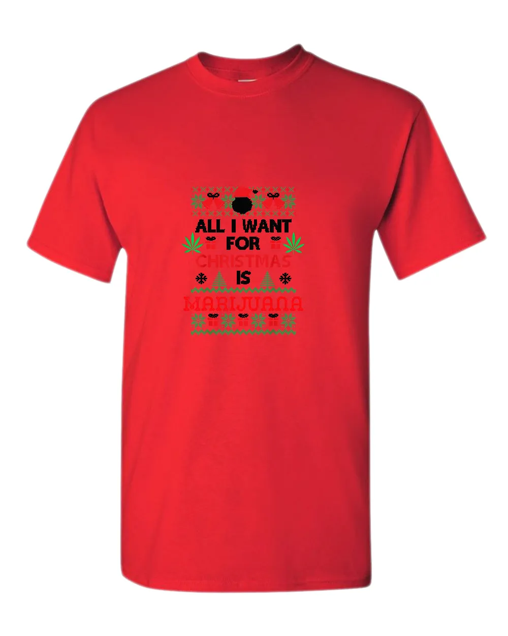 All i want for christmas is marij***a t-shirt