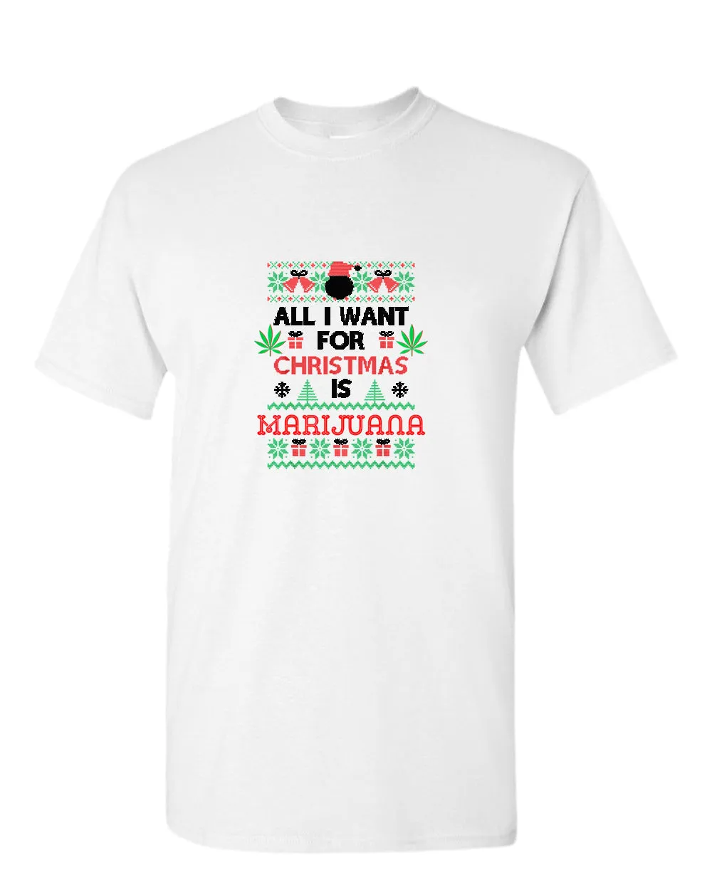 All i want for christmas is marij***a t-shirt