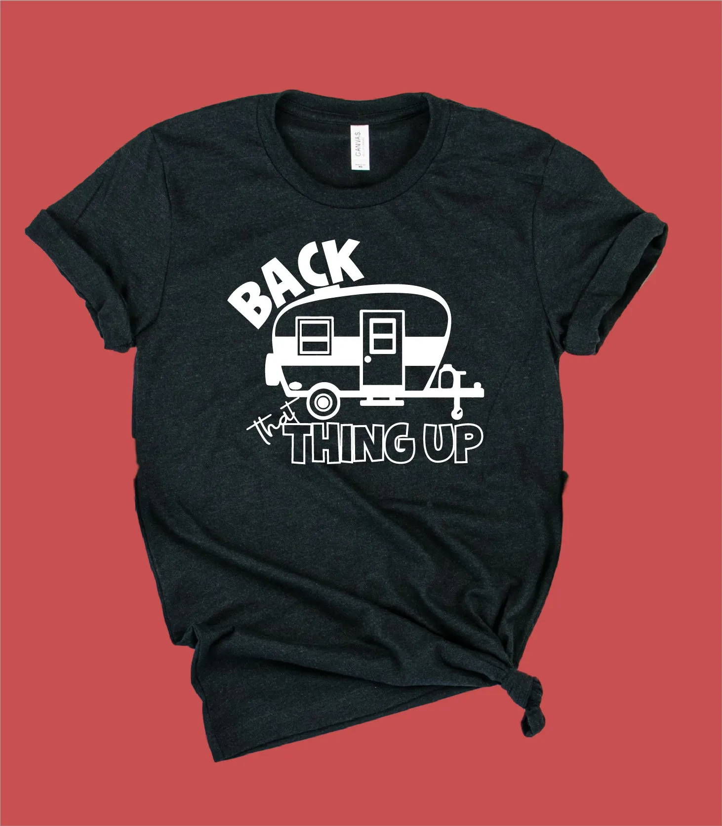 Back That Thing Up Shirt | Funny Camping Shirt | Unisex Crew
