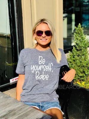 Be Yourself Shirt - Self Love Shirt
