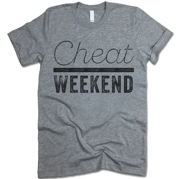 Cheat Weekend T Shirt