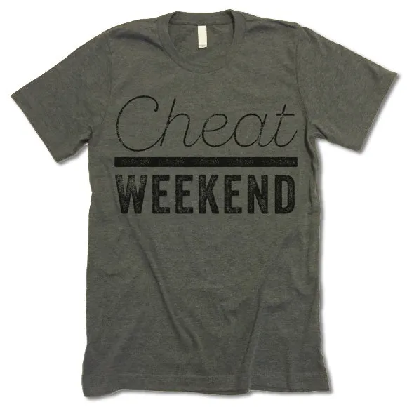 Cheat Weekend T Shirt