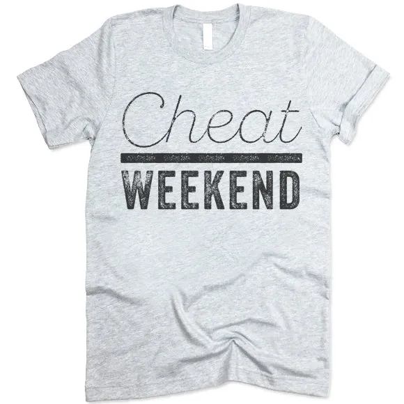 Cheat Weekend T Shirt