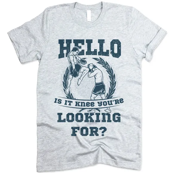 Hello Is It Knee You're Looking For? T Shirt