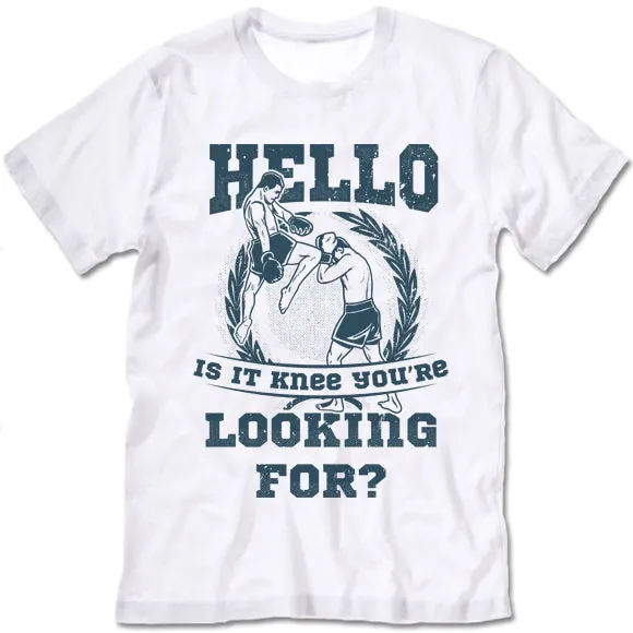 Hello Is It Knee You're Looking For? T Shirt