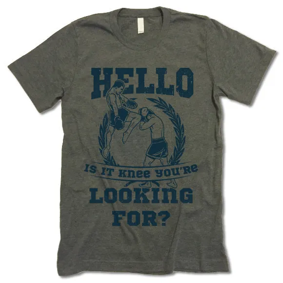 Hello Is It Knee You're Looking For? T Shirt