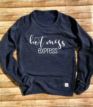 Hot Mess Express Sweatshirt- Hot Mess Mama Shirt - Funny Shirt - Mama Sweatshirt - Funny Sweatshirt