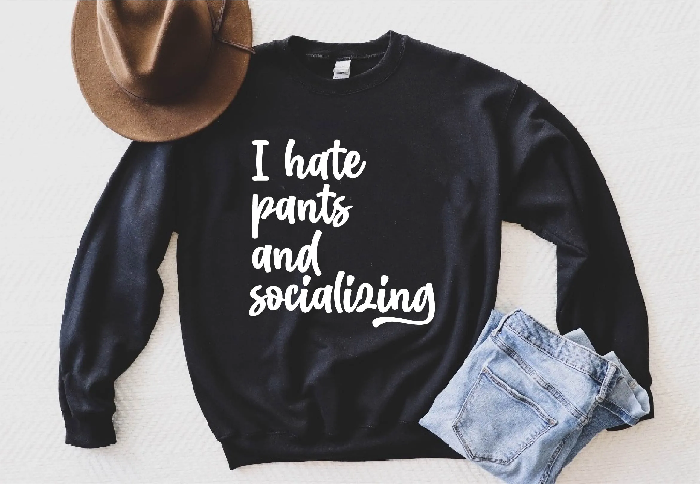 I Hate Pants And Socializing Sweatshirt | Unisex Super Soft Fleece Sweatshirt
