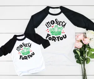 I'm A Succa For You Shirt | Mommy and Me Shirts