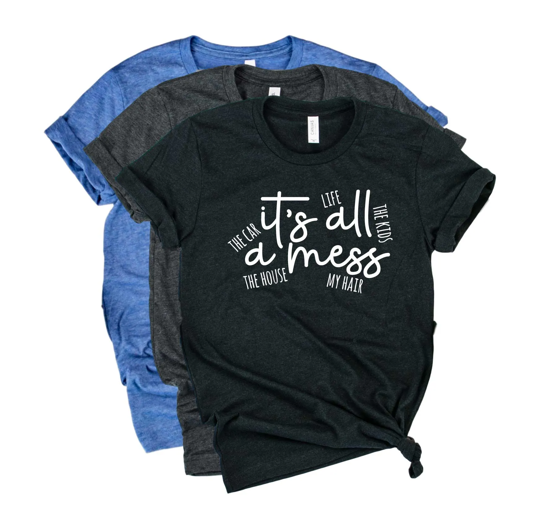 Its All A Mess Shirt | Funny Shirt | Mom Shirt | Unisex Crew