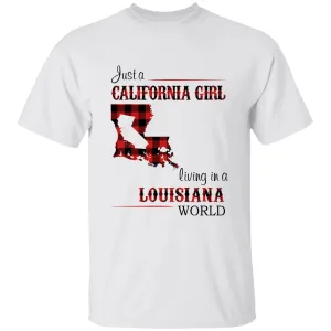 Just A California Girl Living In A Louisiana World T-Shirt