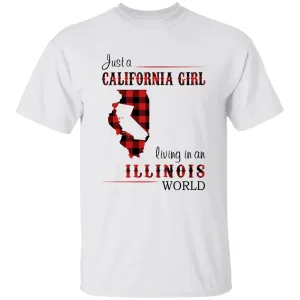 Just A California Girl Living In An Illinois World T-Shirt