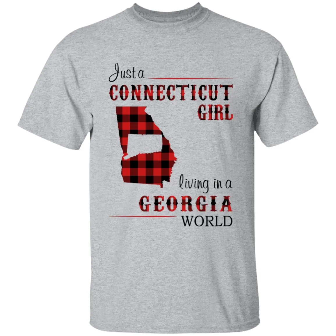 Just A Connecticut Girl Living In A Georgia World T-shirt