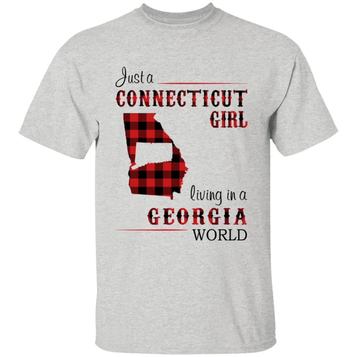 Just A Connecticut Girl Living In A Georgia World T-shirt