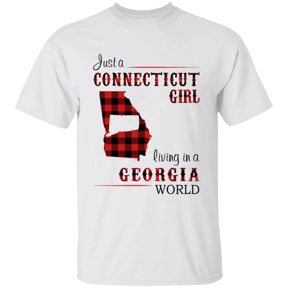 Just A Connecticut Girl Living In A Georgia World T-shirt
