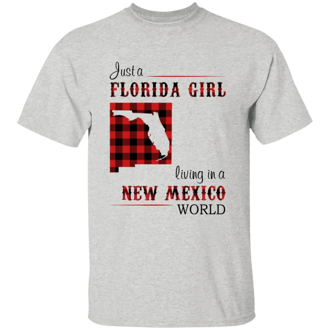 Just A Florida Girl Living In A New Mexico World T-shirt