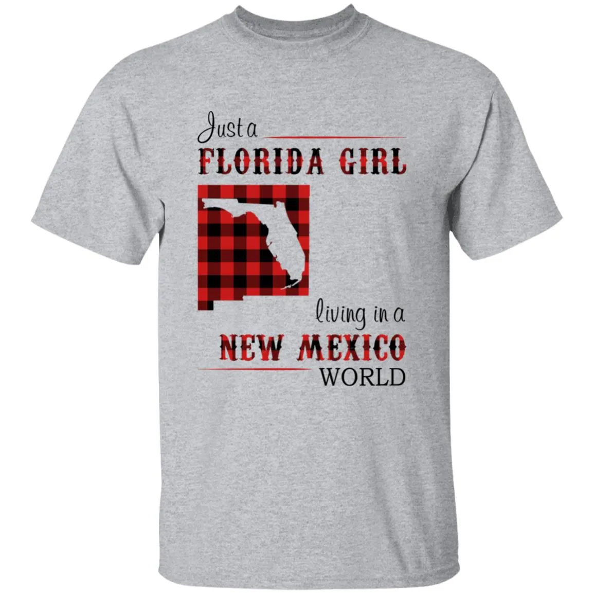 Just A Florida Girl Living In A New Mexico World T-shirt