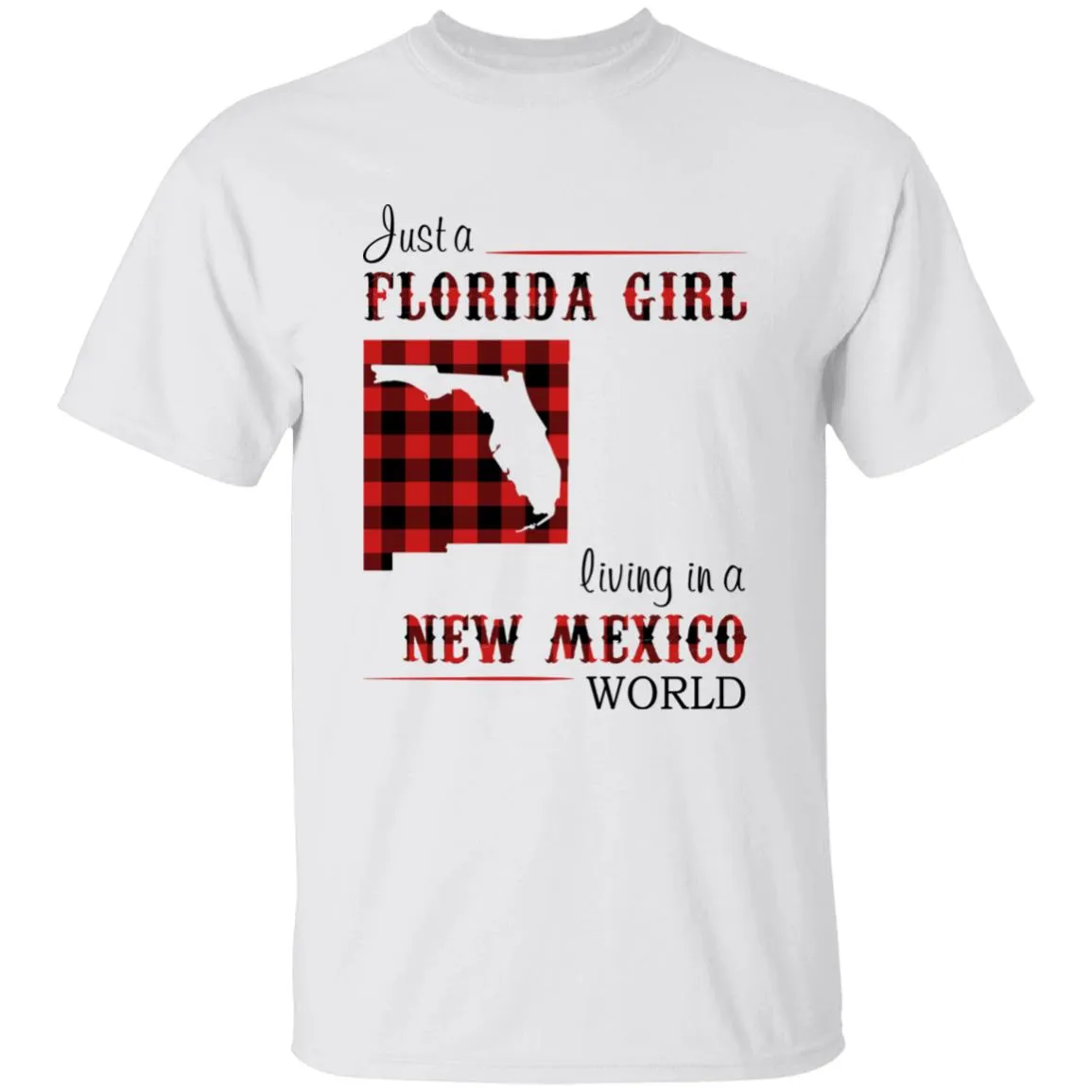 Just A Florida Girl Living In A New Mexico World T-shirt