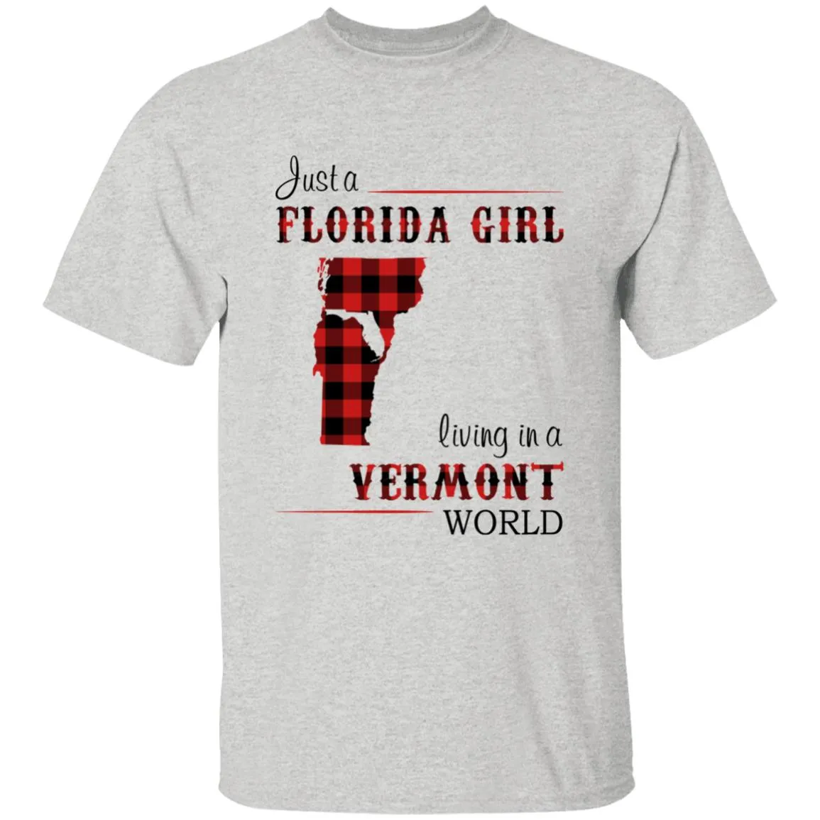 Just A Florida Girl Living In A Vermont World T-shirt