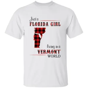 Just A Florida Girl Living In A Vermont World T-shirt