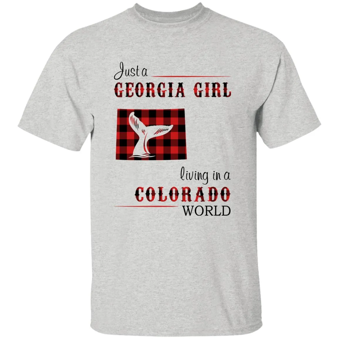 Just A Georgia Girl Living In A Colorado World T-shirt