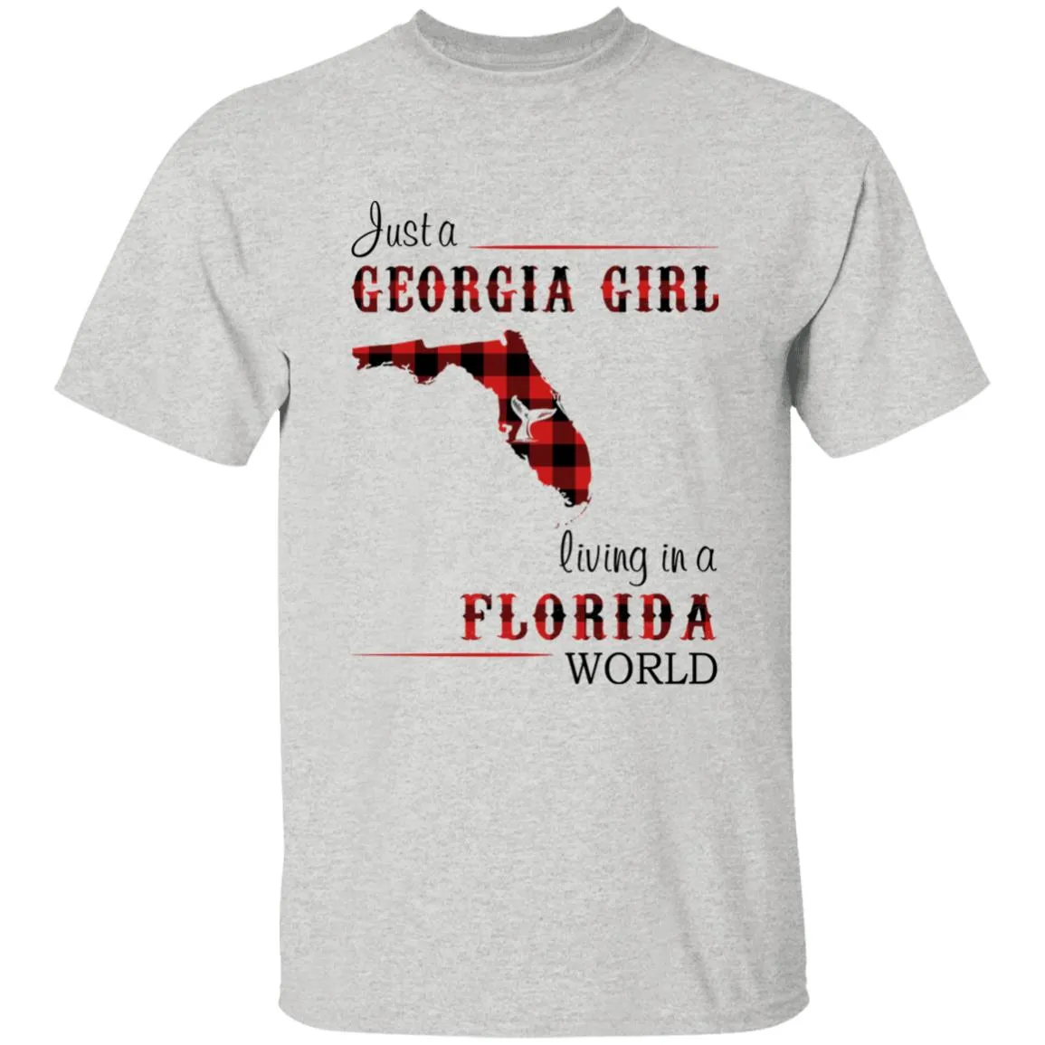 Just A Georgia Girl Living In A Florida World T-shirt