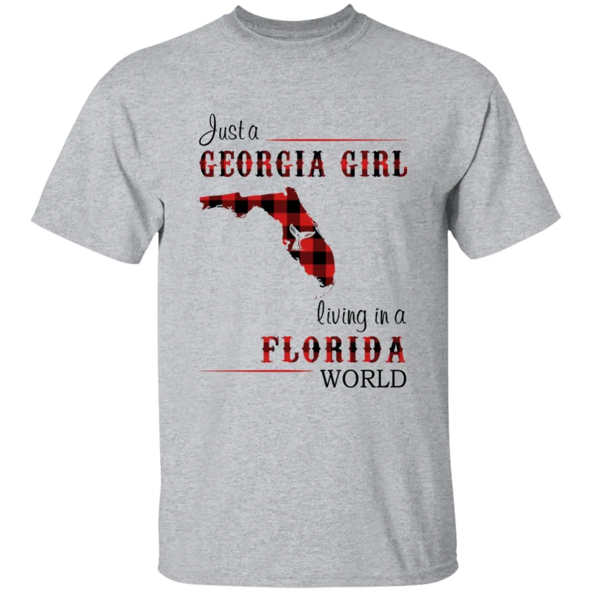 Just A Georgia Girl Living In A Florida World T-shirt