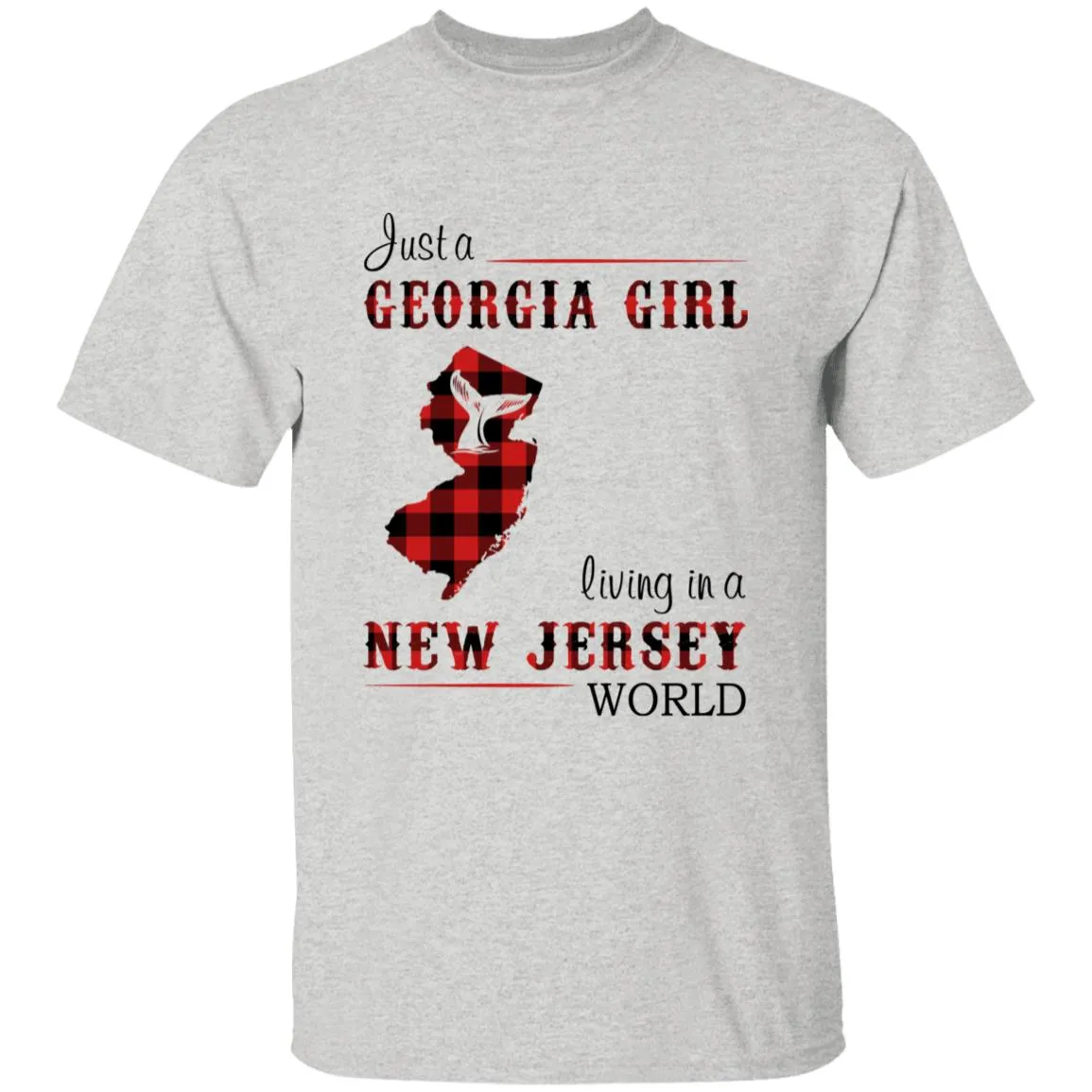 Just A Georgia Girl Living In A New Jersey World T-shirt