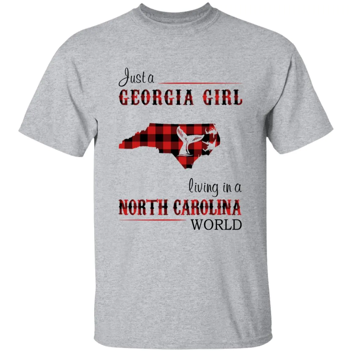 Just A Georgia Girl Living In A North Carolina World T-shirt