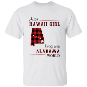 Just A Hawaii Girl Living In An Alabama World T-shirt
