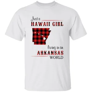 Just A Hawaii Girl Living In An Arkansas World T-shirt