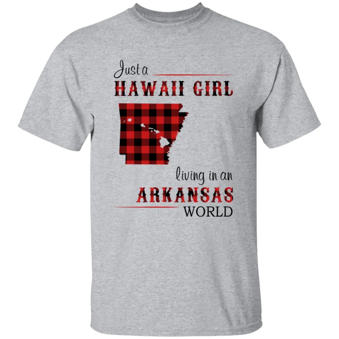 Just A Hawaii Girl Living In An Arkansas World T-shirt