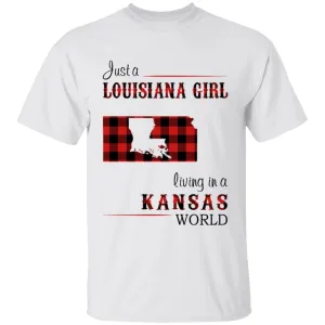 Just A Louisiana Girl Living In A Kansas World T-shirt