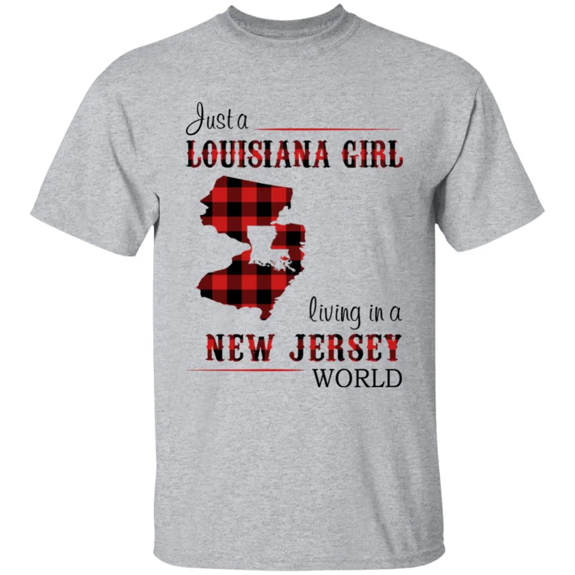 Just A Louisiana Girl Living In A New Jersey World T-shirt