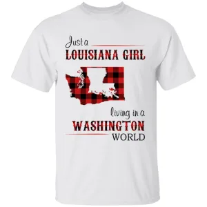 Just A Louisiana Girl Living In A Washington World T-shirt
