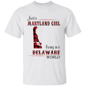 Just A Maryland Girl Living In A Delaware World T-shirt