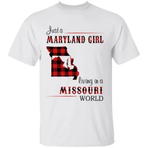 Just A Maryland Girl Living In A Missouri World T-shirt