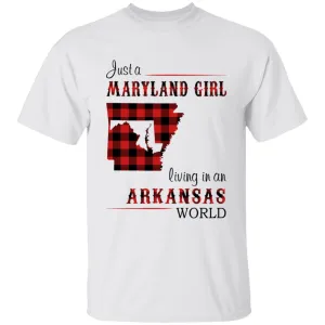 Just A Maryland Girl Living In An Arkansas World T-shirt