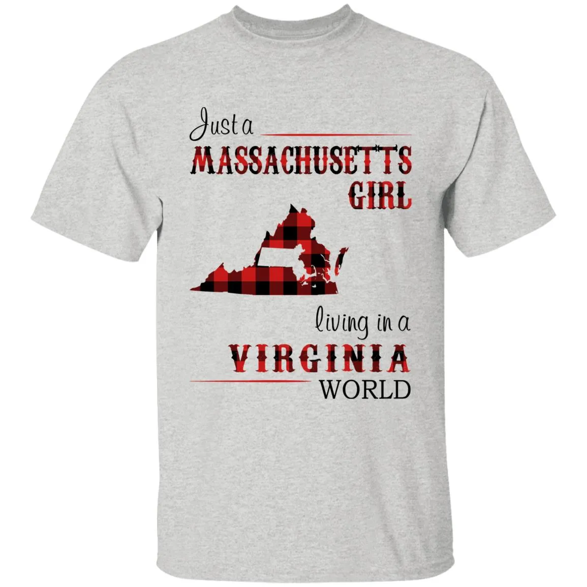 Just A Massachusetts Girl Living In A Virginia World T-shirt