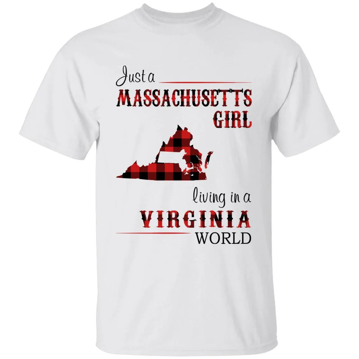 Just A Massachusetts Girl Living In A Virginia World T-shirt