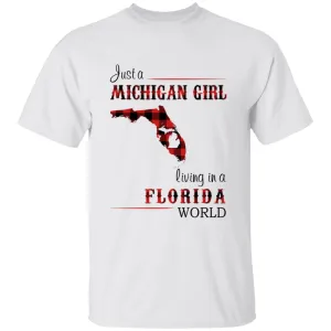 Just A Michigan Girl Living In A Florida World T-shirt
