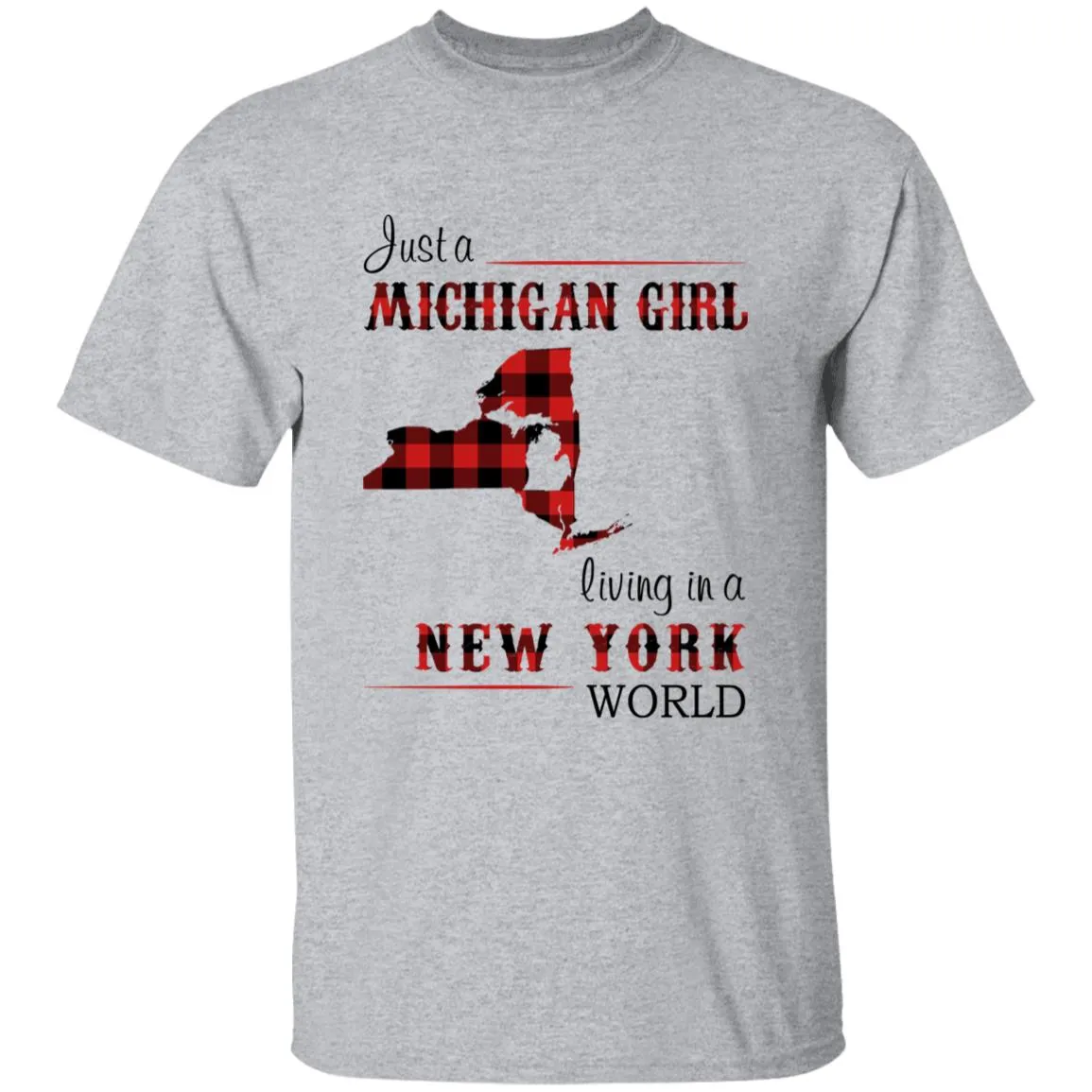 Just A Michigan Girl Living In A New York World T-shirt