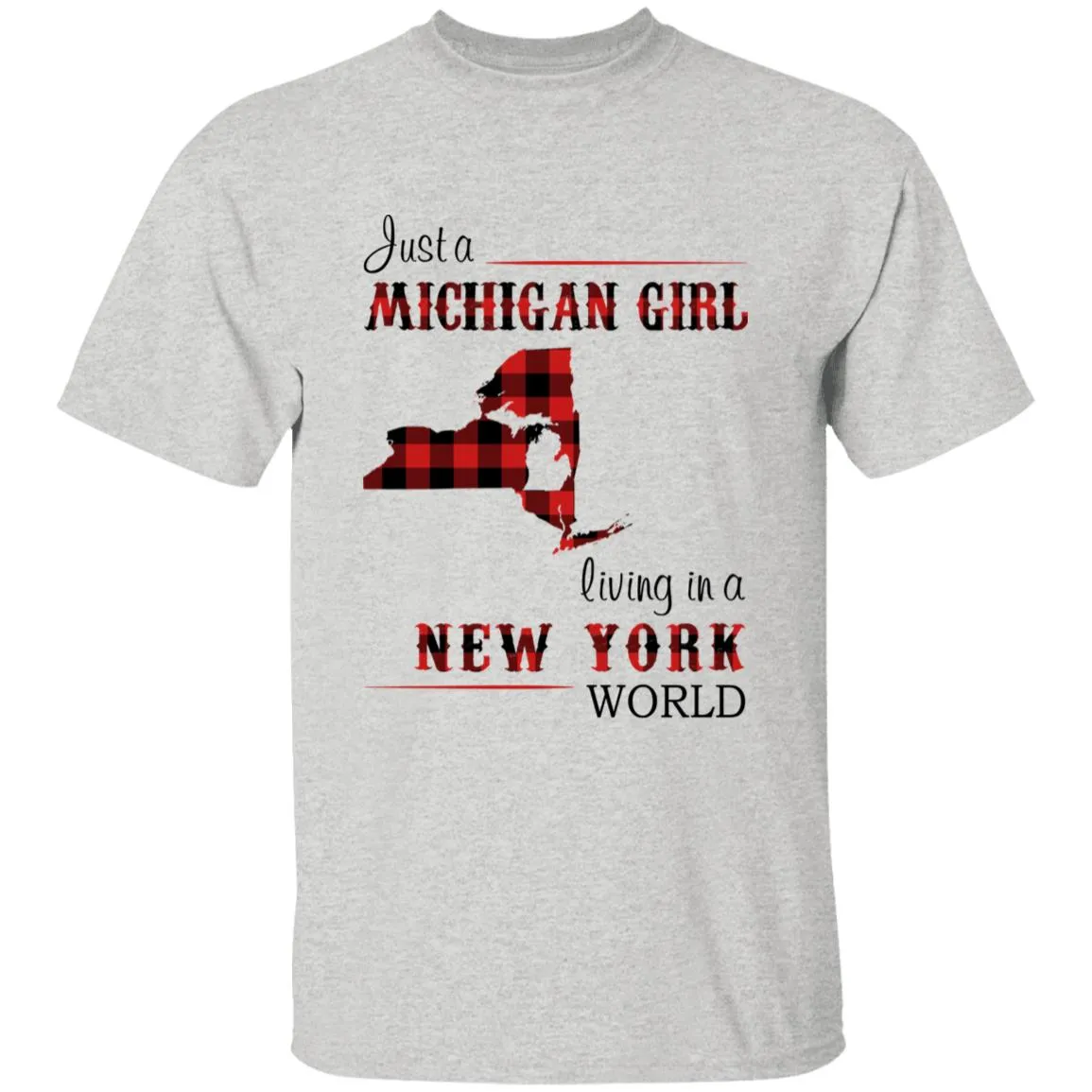 Just A Michigan Girl Living In A New York World T-shirt