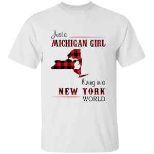 Just A Michigan Girl Living In A New York World T-shirt