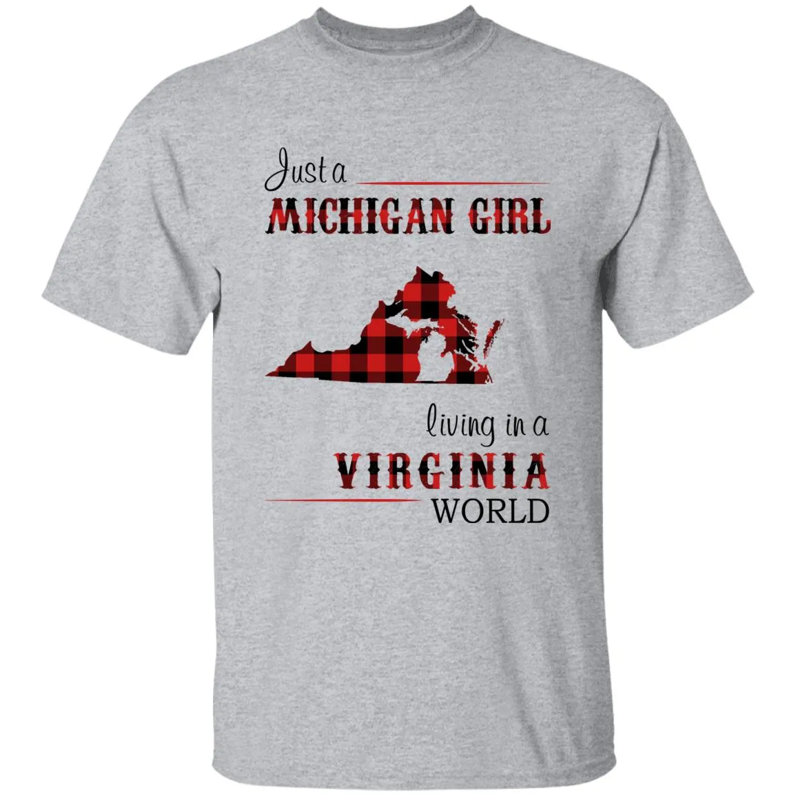 Just A Michigan Girl Living In A Virginia World T-shirt