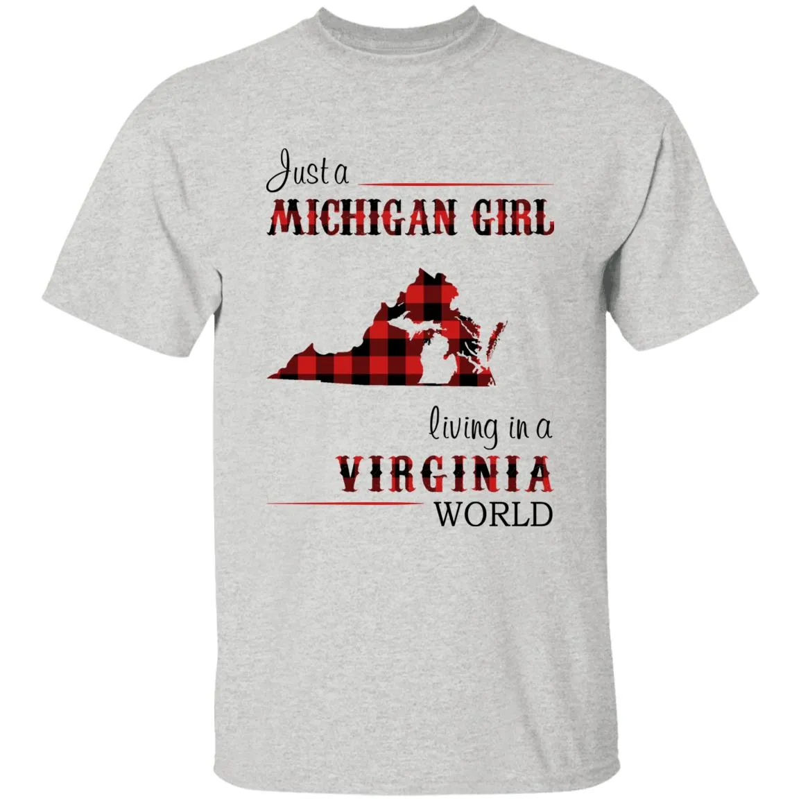 Just A Michigan Girl Living In A Virginia World T-shirt