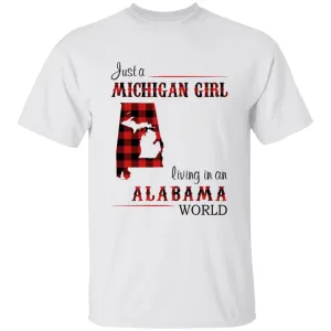 Just A Michigan  Girl Living In An Alabama World T-shirt