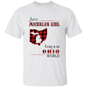 Just A Michigan Girl Living In An Ohio World T-shirt