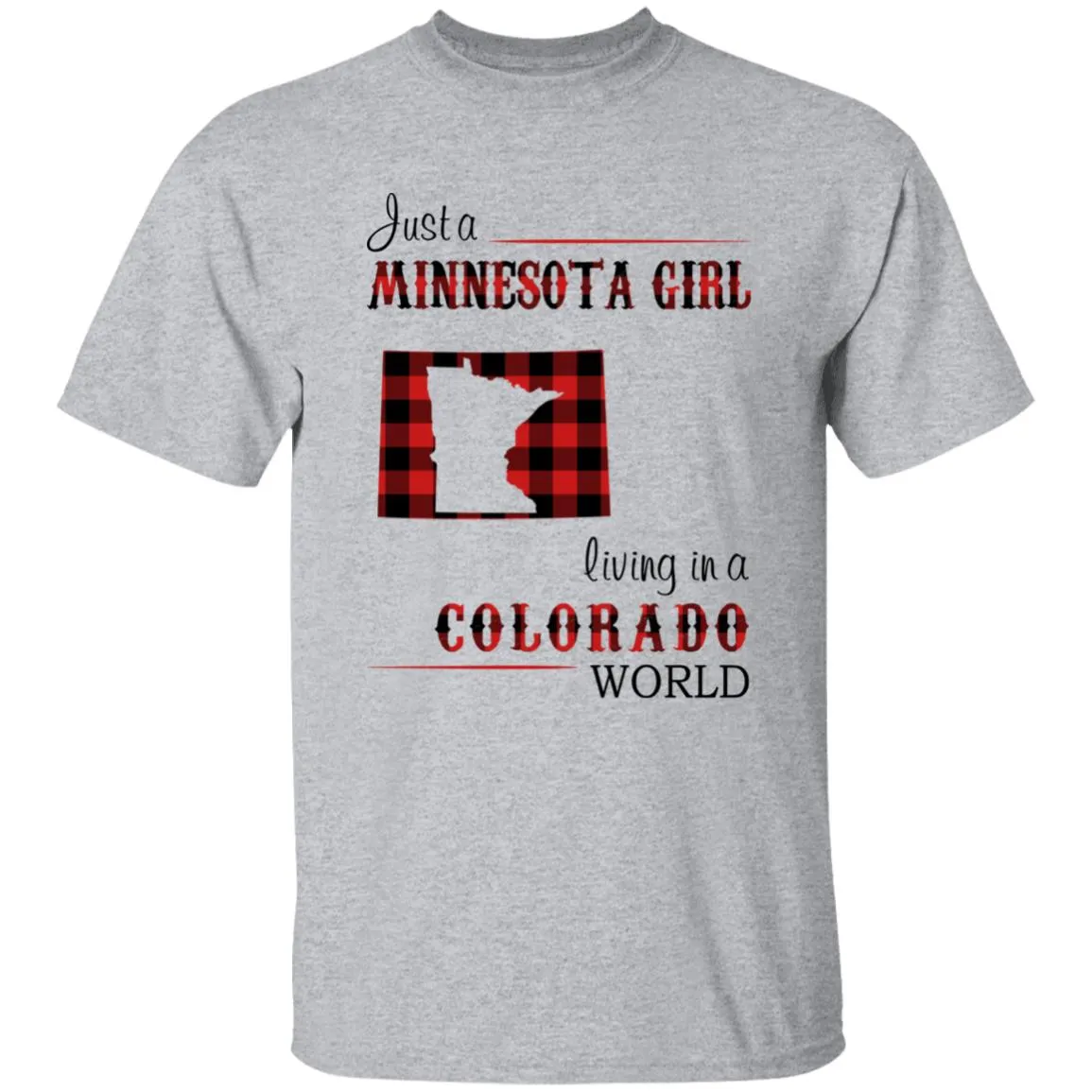Just A Minnesota Girl Living In A Colorado World T-shirt