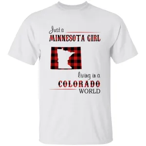 Just A Minnesota Girl Living In A Colorado World T-shirt